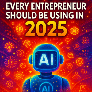 7 Ai Tools Every Entrepreneur Should Be Using In 2025