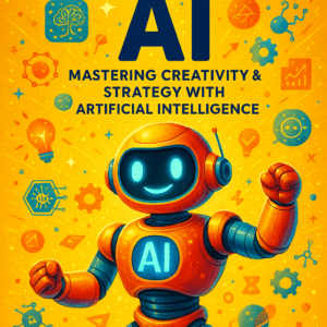 THINK LIKE AI: Mastering Creativity & Strategy with Artificial Intelligence
